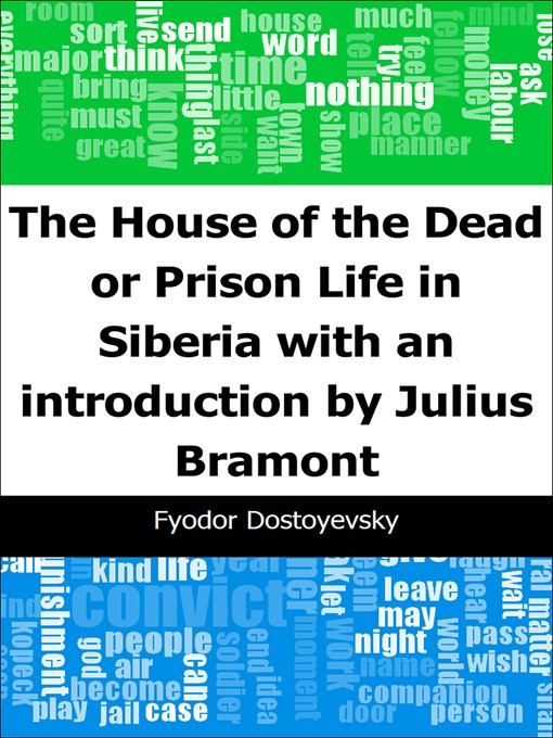 Title details for The House of the Dead or Prison Life in Siberia by Fyodor Dostoyevsky - Wait list